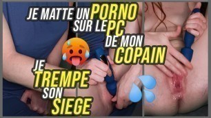 French Slut she Masturbate while she Watching Porn on Boyfriend PC and she Squirt on Chair !